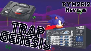 Making a Simple TrapGenesis type beat using RYM2612! (RYM2612 Product Review)