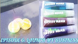 EPISODE 6: LAUNCH MY BUSINESS WITH ME // HOW I TAKE PRODUCT PHOTOS // INTRODUCING MY CBD LIPGLOSS