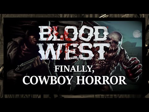 Finally, More Cowboy Horror - Blood West