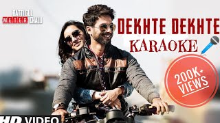 Dekhte Dekhte | Atif Aslam  | Original Karaoke With Lyrics | Batti Gul Meter Chalu | BasserMusic