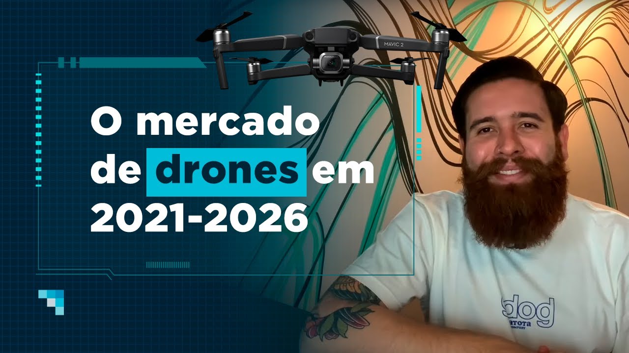 Drone Minuto: O mercado de drones em 2021-2026: 5 pontos principais
