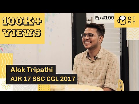 CTwT E199 - SSC CGL 2017 Topper Alok Tripathi AIR 17 | Self Preparation