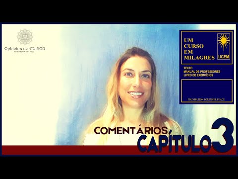 COMMENTS A COURSE IN MIRACLES - UCEM - CHAPTER 3