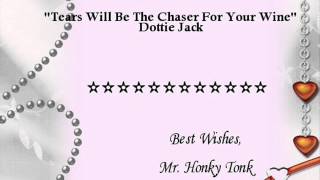 Tears Will Be The Chaser For Your Wine Dottie Jack