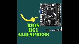 BIOS DA PLACA MÃE H61 ALIEXPRESS  + DRIVERS (placa chinesa sem codenome)