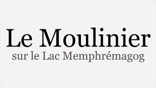preview picture of video 'Le Moulinier sur le Lac Memphrémagog'