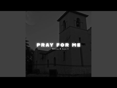 PRAY FOR ME