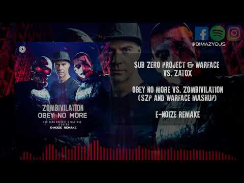 SZP & Warface vs. Zatox - Obey No More vs. Zombivilation (SZP x Warface Mashup) (E-NoiZe Remake)