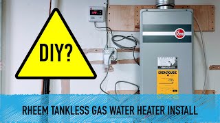 What I Wish I Knew Before DIY Installing A Rheem Tankless Gas Water Heater