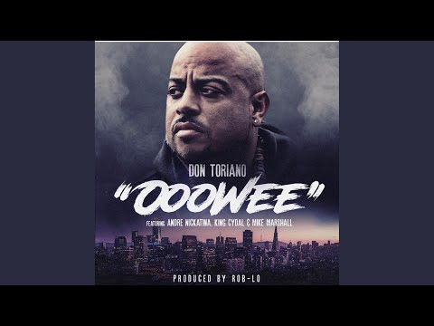 Ooowee (feat. Andre Nickatina, King Cydal & Mike Marshall)