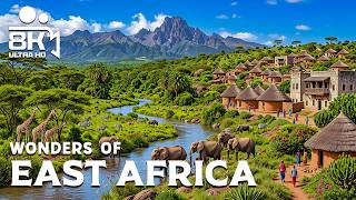 Wonders Of East Africa | The Most Amazing Places in East Africa | Travel Video 4K