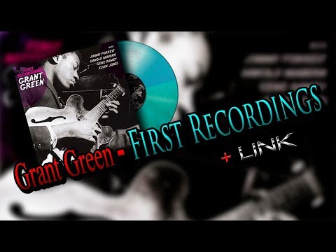 Grant Green - Lura - First Recordings + Link del álbum