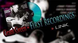 Grant Green - Lura - First Recordings + Link del álbum