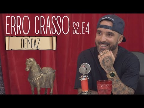 Erro Crasso T2 Ep4 - DENGAZ fala sobre as filhas, tatuagens na testa e perigos do Instagram.