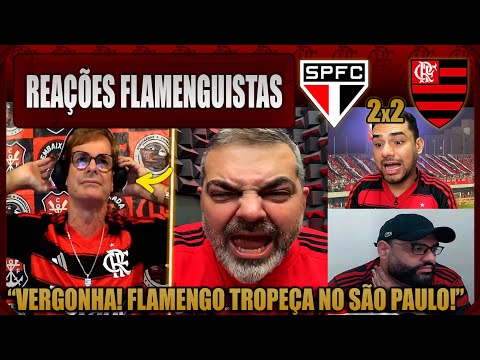 REAÇÕES FLAMENGUISTAS - SÃO PAULO 2x2 FLAMENGO - EMPATE FRUSTRANTE - VAMOS RIR DO FLAMENGO!