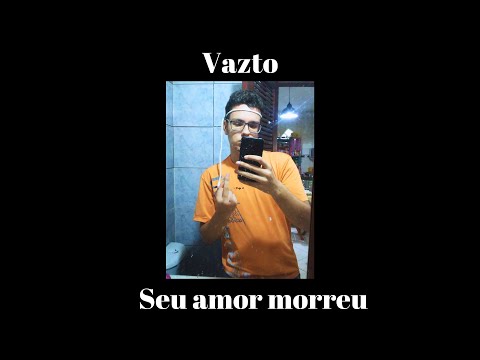 Vazto - Seu amor morreu