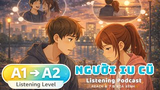 🎧 Luyện Nghe Tiếng Anh Level A1-A2 - NGƯỜI YÊU CŨ -  | Listening English Podcast |🎯