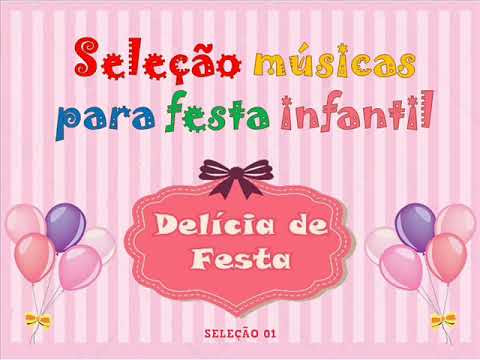 Seleção 01 - Melhores musicas para festa infantil