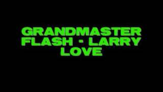 Grandmaster Flash - Larry Love