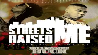 Billionaire Buck - Streets Raised Me [Ft Lil Wayne] *1080p*