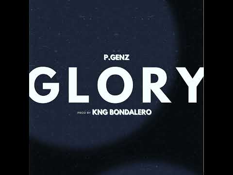 P.Genz - GLORY (Prod By KNG Bondalero)