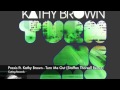 Praxis ft Kathy Brown - Turn Me Out (Staffan ...