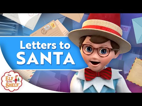 Letters to Santa! | Official Music Video | The Elf on the Shelf Santaverse
