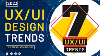 7 UX/UI design trends to watch in 2023 | ui/ux design trends | ui trends 2023 | ui design styles