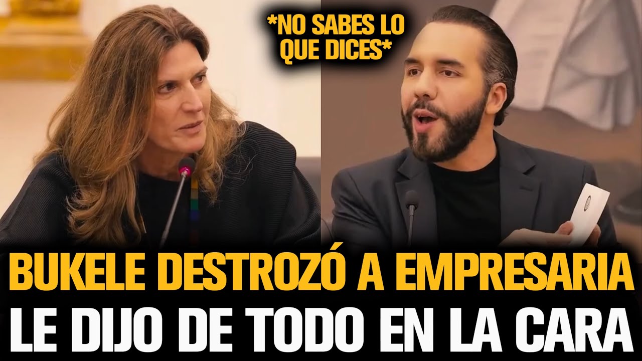 BUKELE DESTROZÓ A EMPRESARIA Y LE DIJO DE TODO EN LA CARA