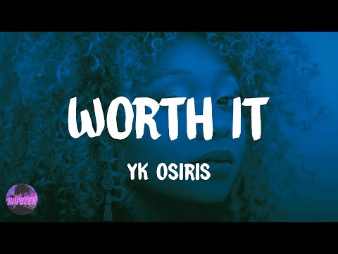 YK Osiris - Worth It (lyrics)