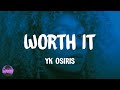 YK Osiris Worth It Lyrics