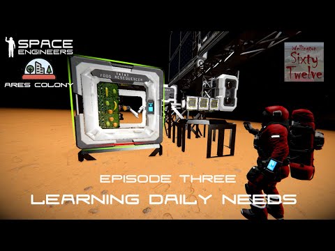 Ares Colony EP03 - Learning Daily Needs (Space Engineers)