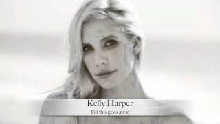 Kelly Harper-Till this goes away