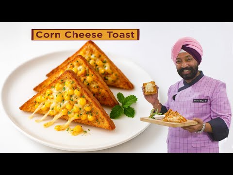 Corn Cheese Toast | कॉर्न चीज़ टोस्ट | Chef Harpal Singh