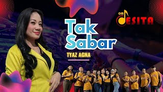 Download lagu Tak Sabar - Tyaz Agna - OM Desita (Dangdut Cover) mp3