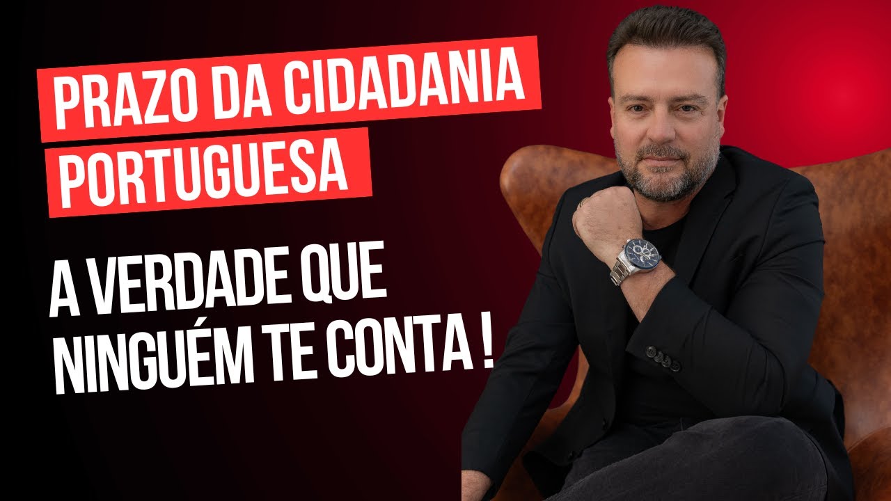 Prazo Real da Cidadania Portuguesa: A Verdade que Ninguém Conta para Brasileiros