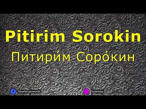 How To Pronounce Pitirim Sorokin Питири́м Соро́кин