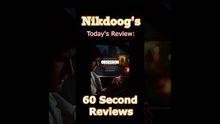 Nikdoog's 60 Second Reviews: Obsession (2026)
