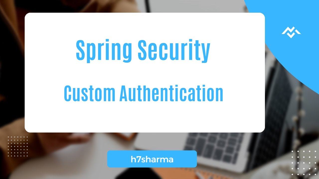 Spring Security : Custom Authentication