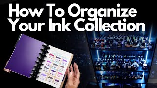 How We Organize Over 200 Fountain Pen Inks