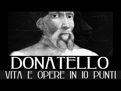 Donatello: vita e opere in 10 punti