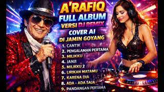 Download lagu A’Rafiq Full Album – Cantik | DJ Remix Jedag Jedug Full Bass 🔥 Viral TikTok | Cover AI mp3