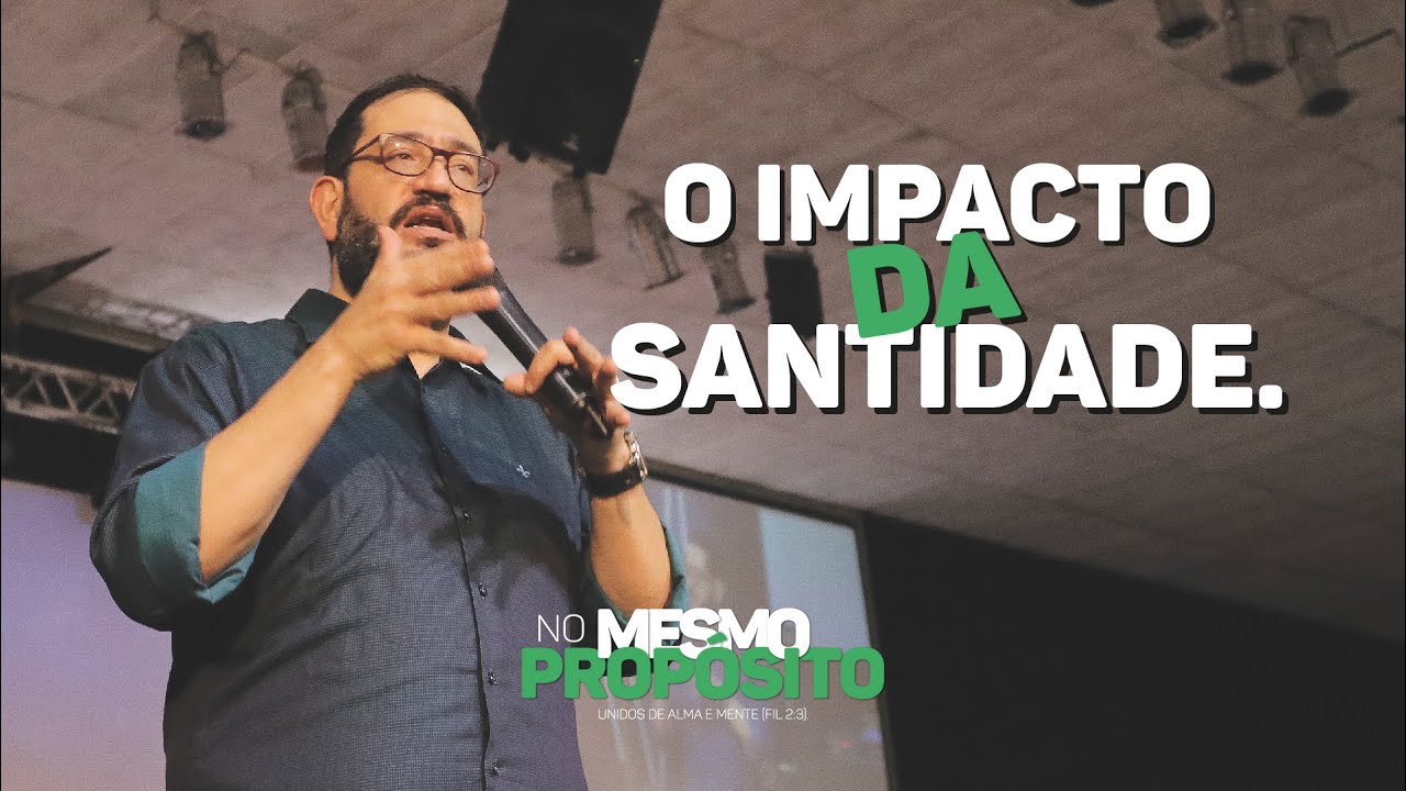 O impacto da santidade. Pr. Luciano Subirá