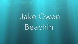 Jake Owen  Beachin&#39; Lyrics