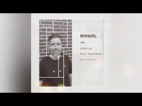 Manual Movement December 2025: Paul Hazendonk // BEST OF 2025 EPISODE