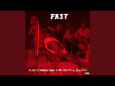 Fast (feat. HoodRich Pablo Juan & MPR Tito)