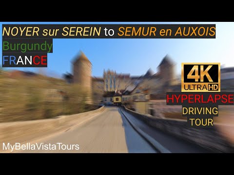 NOYER sur SEREIN - SEMUR en AUXOIS - Scenic #BURGUNDY vineyards roads - 4k #Hyperlapse DRIVING TOUR