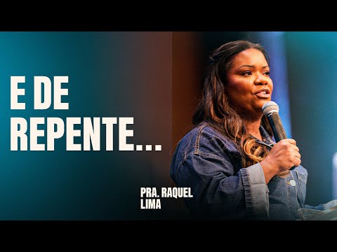 PRA. RAQUEL LIMA - DEUS VAI FAZER UM "DERREPENTE" NA SUA VIDA!
