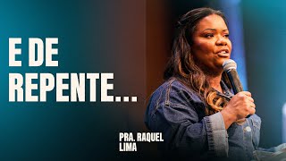 PRA. RAQUEL LIMA - DEUS VAI FAZER UM "DERREPENTE" NA SUA VIDA!