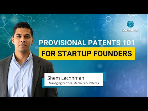 Provisional Patents 101: What Every Startup Founder Needs to Know